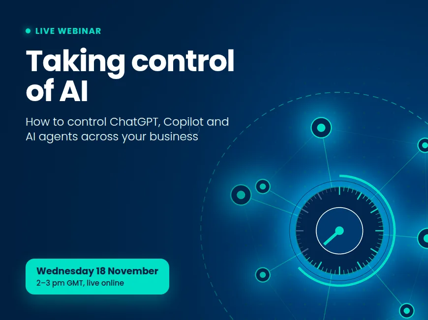 How to control ChatGPT, Copilot and AI agents across your business - Webinar